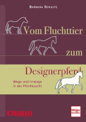 Vom Fluchttier zum Designerpferd